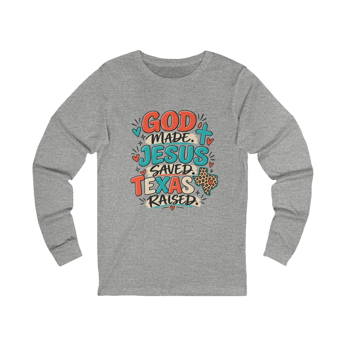 God Made - Jesus Saved - Texas Raised Tee