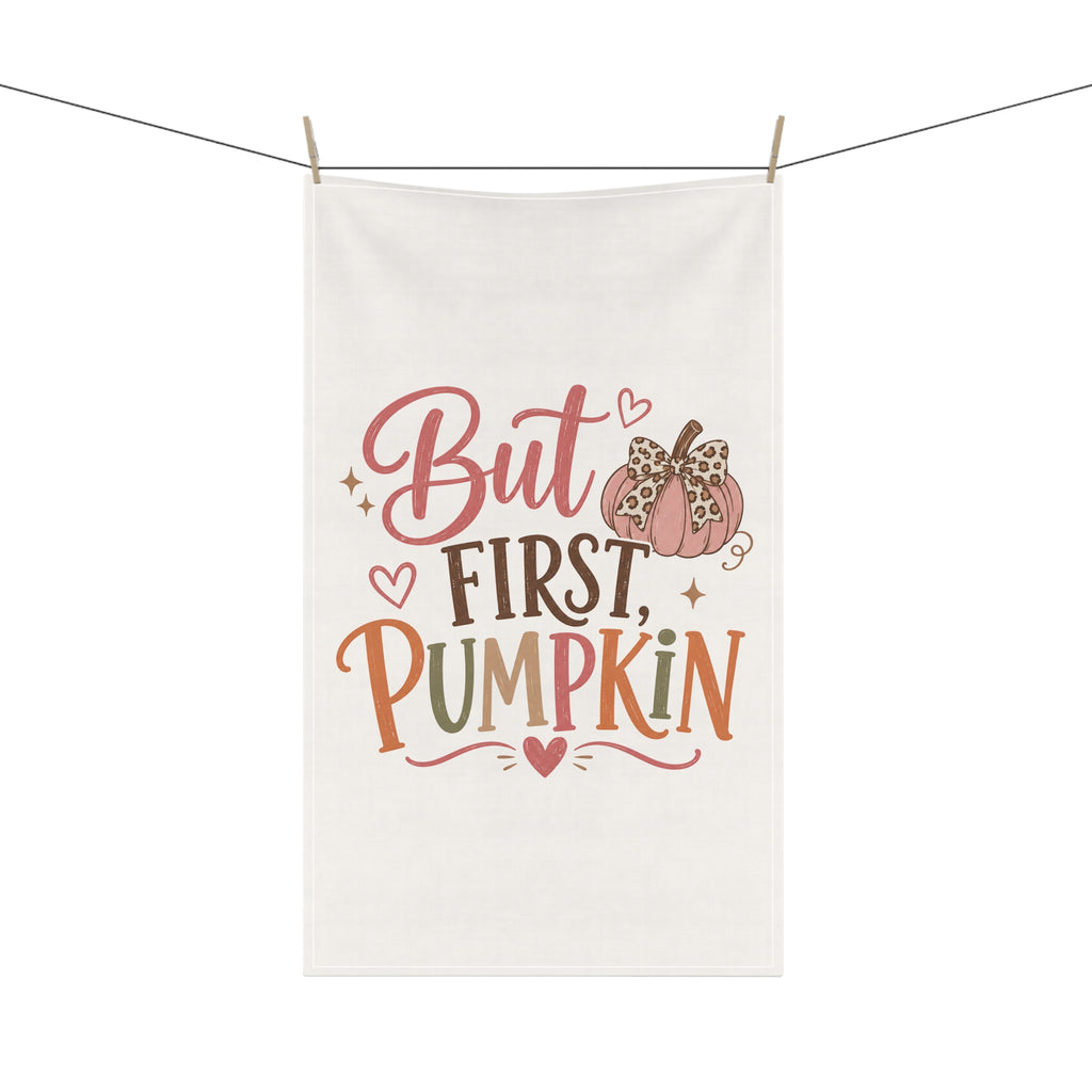 But First, Pumpkin Tea Towel