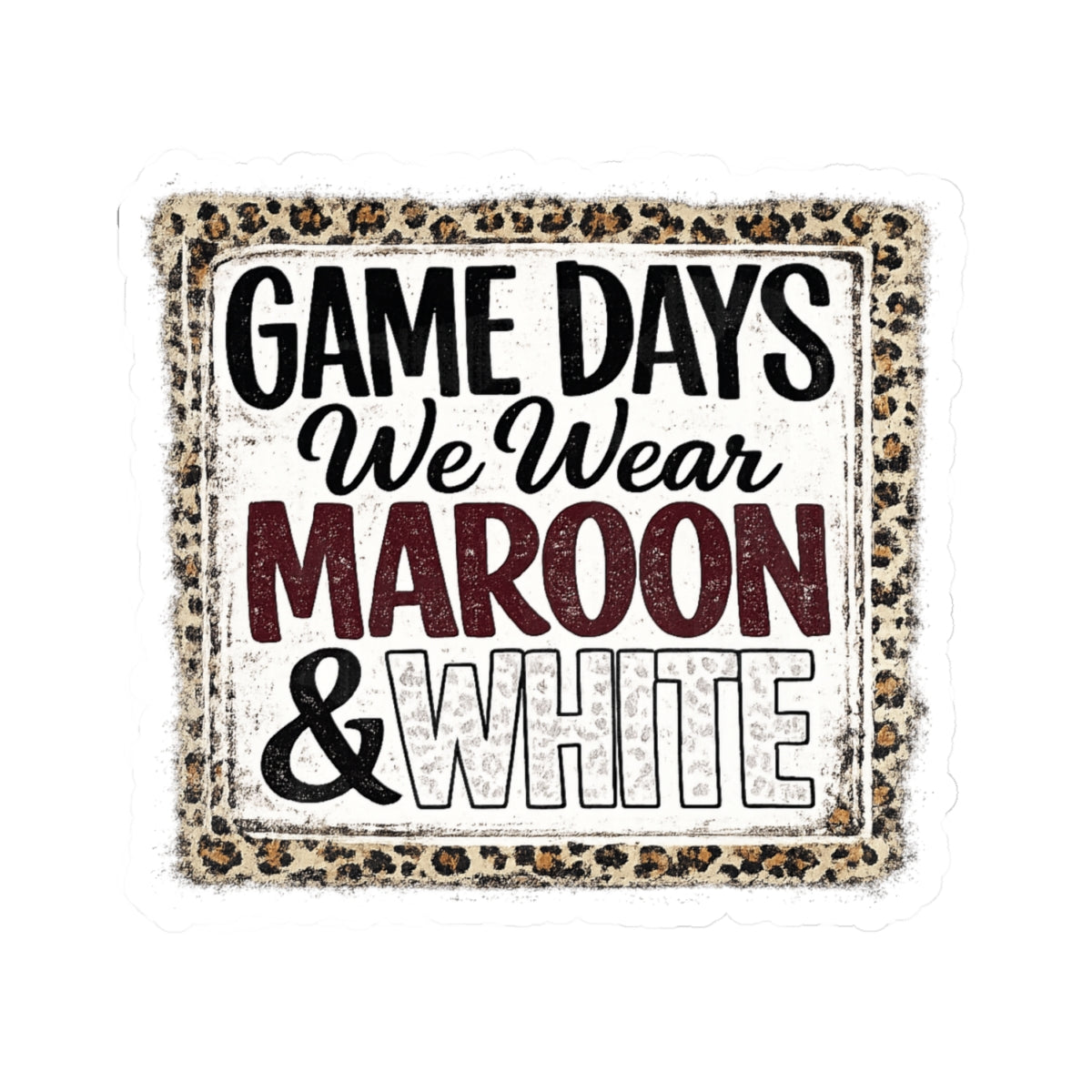 We Wear Maroon & White Leopard Sticker