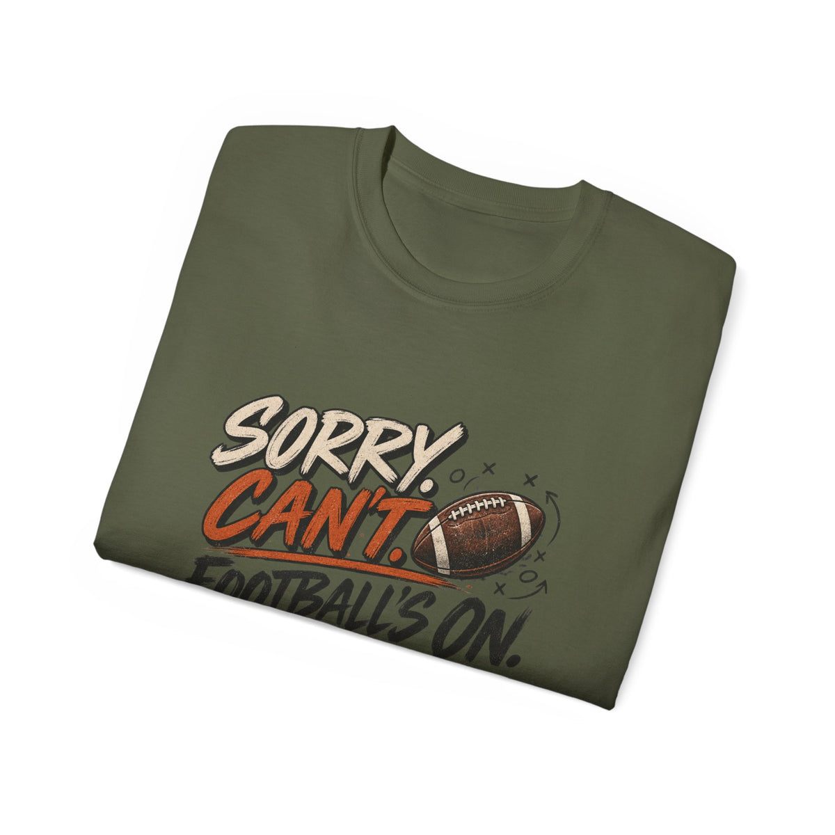 Sorry, Can’t. Football’s On. Tee