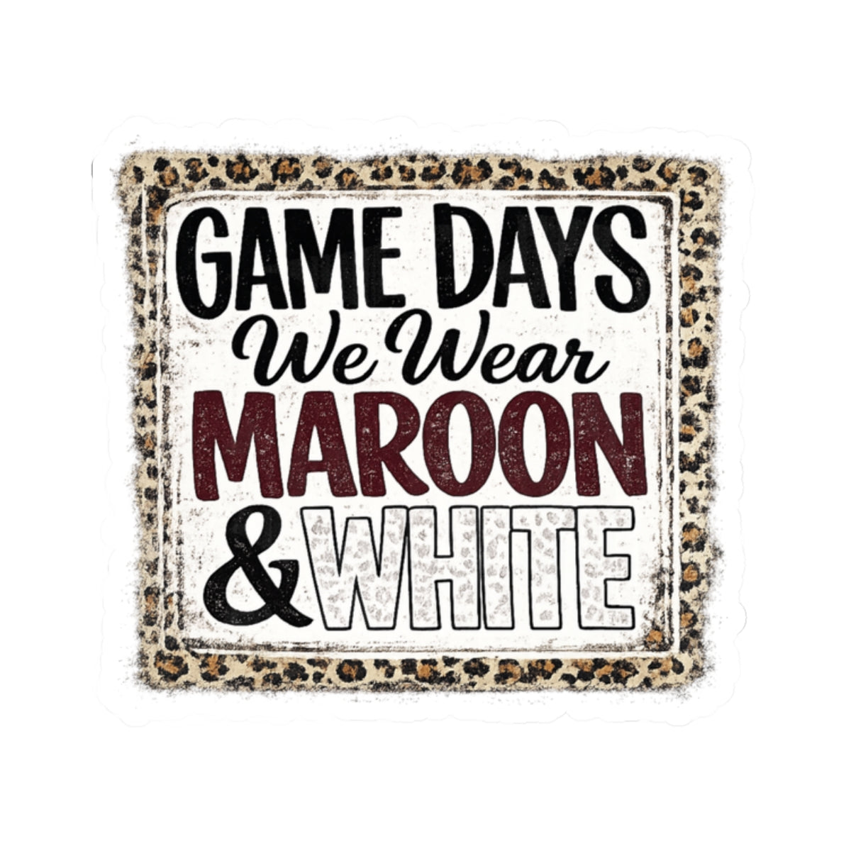 We Wear Maroon & White Leopard Sticker