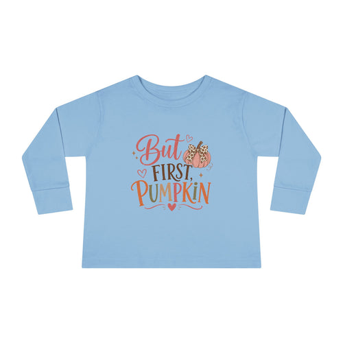 But First, Pumpkin Toddler Long-Sleeve Tee