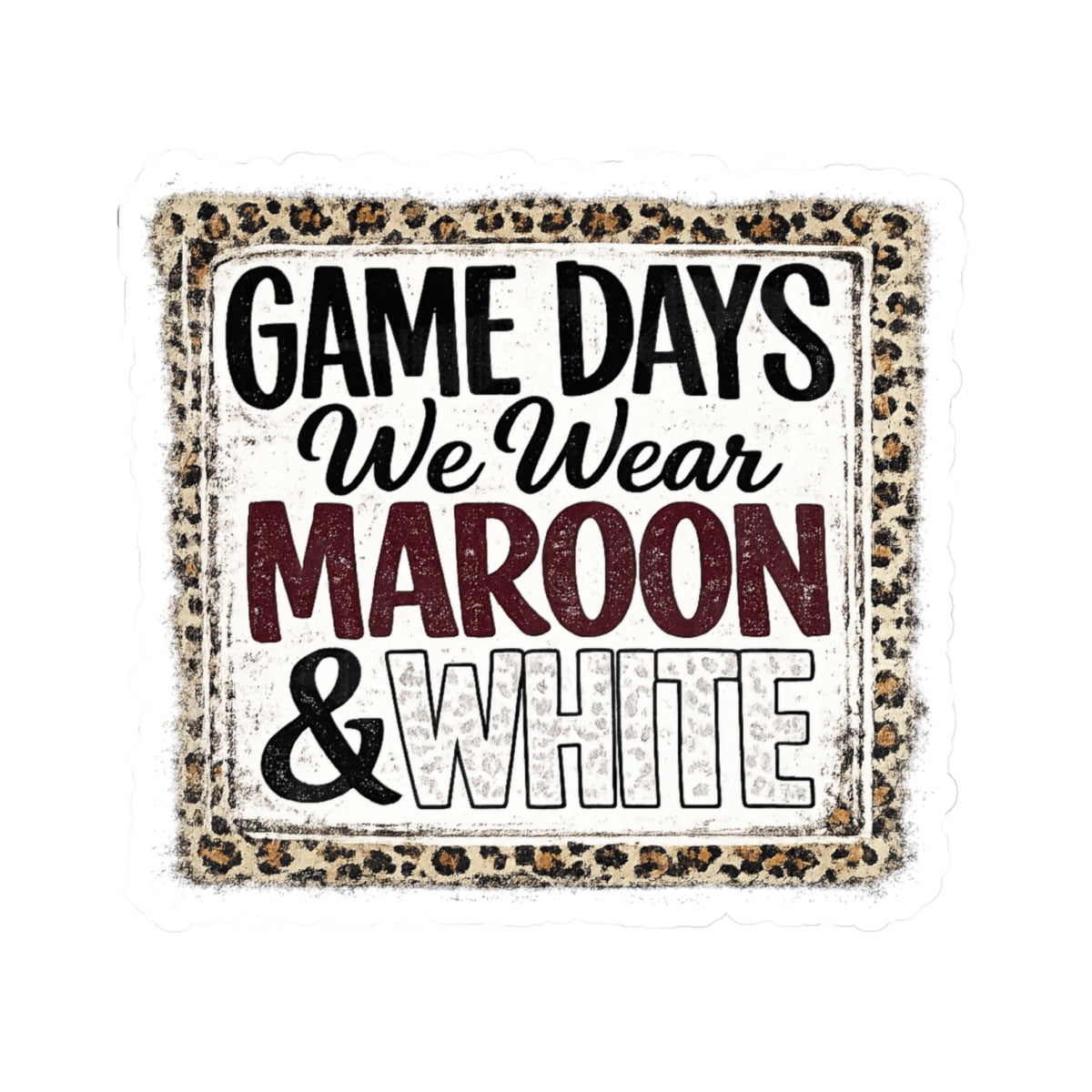 We Wear Maroon & White Leopard Sticker