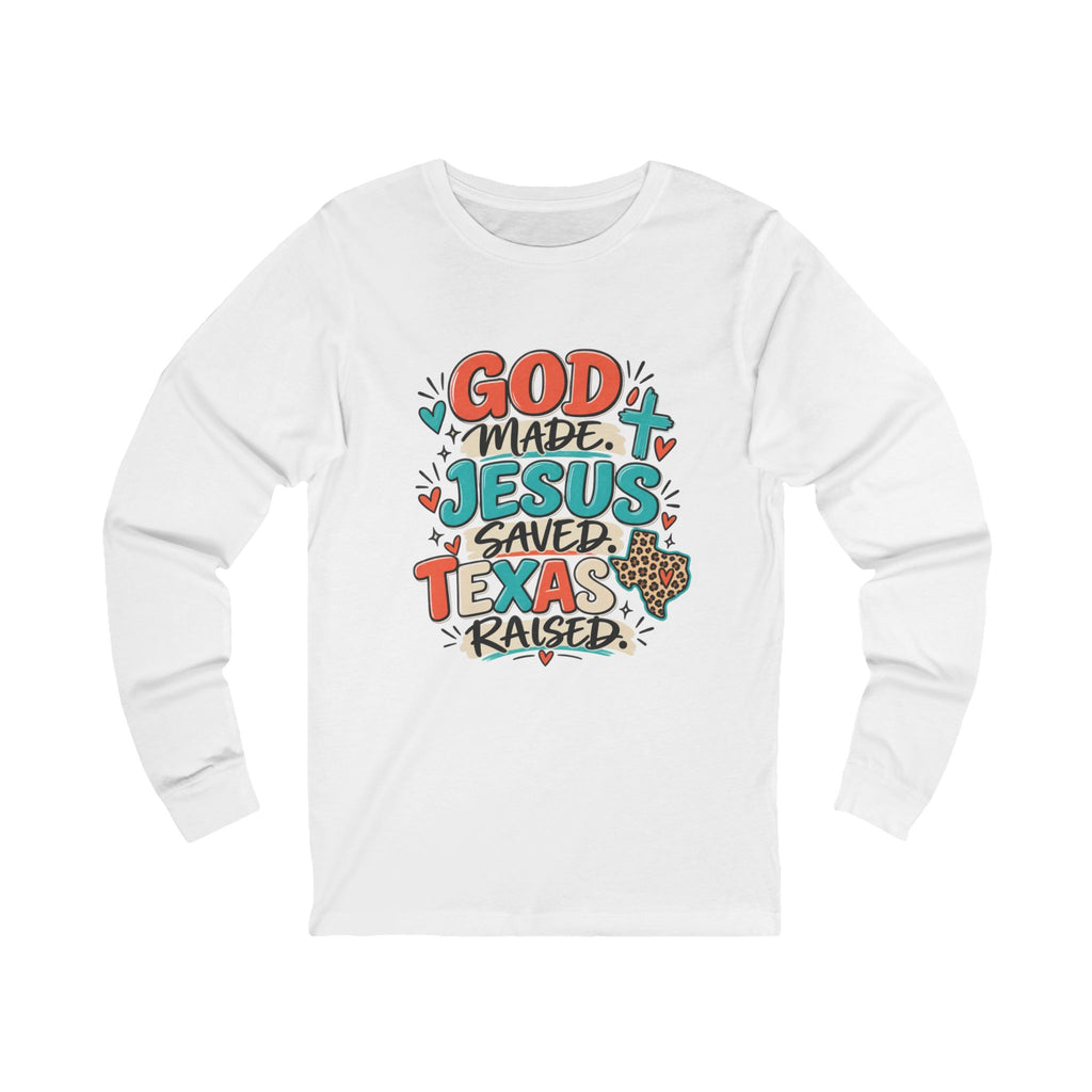 God Made - Jesus Saved - Texas Raised Tee