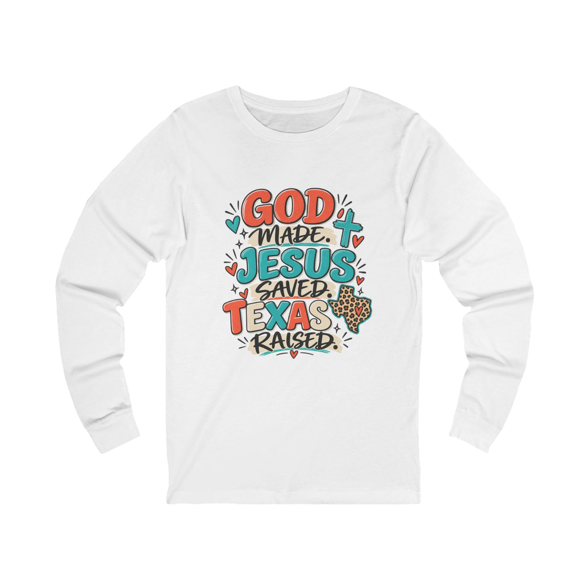 God Made - Jesus Saved - Texas Raised Tee